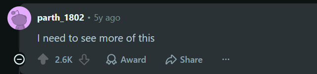 Reddit comment reading 'I need to see more of this' with 2.6K upvotes